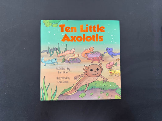 Ten Little Axolotls by Kim Ann