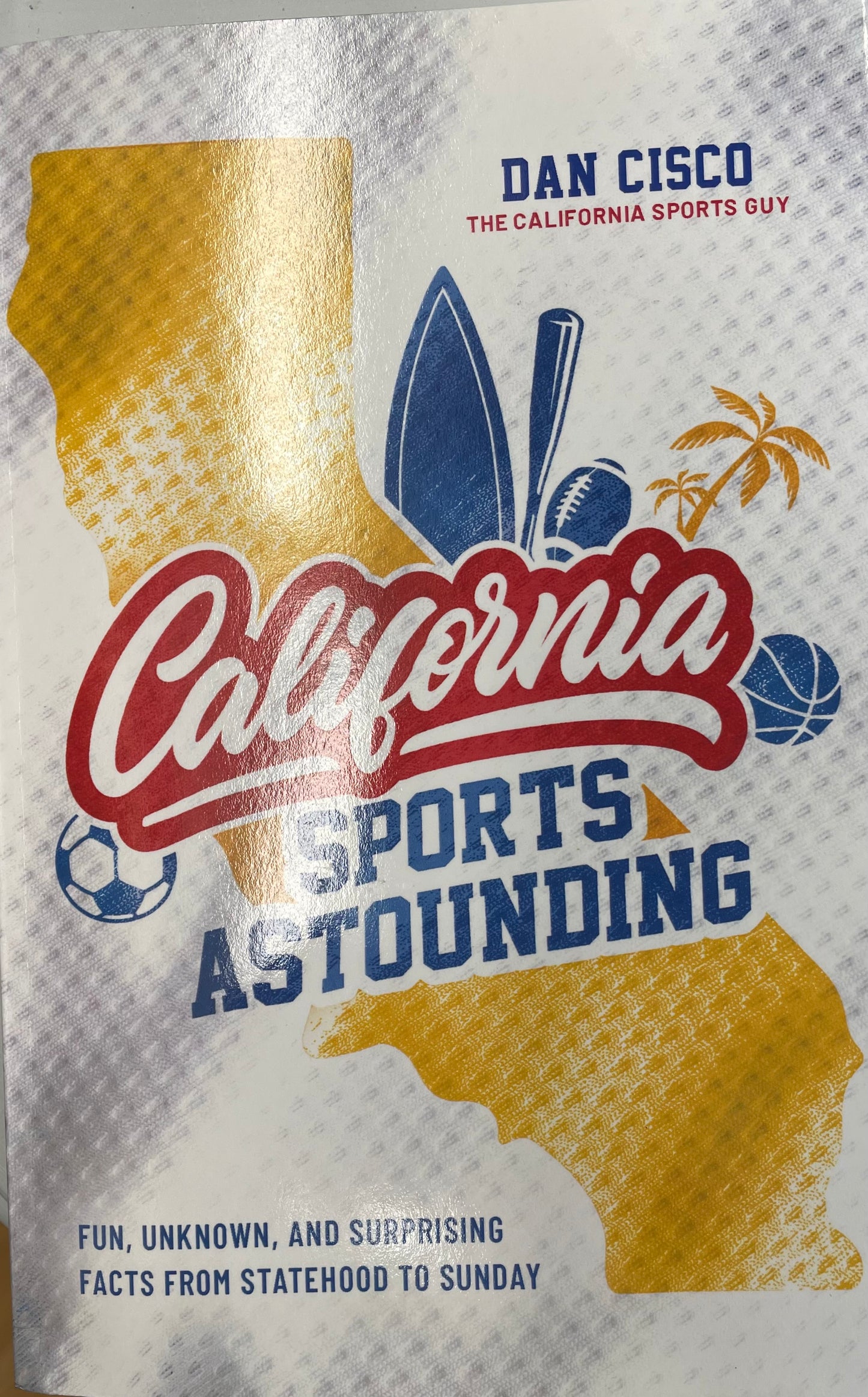 California Sports Astounding by Dan Cisco