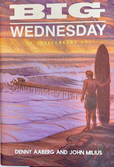 Big Wednesday by Denny Aaberg and John Milius